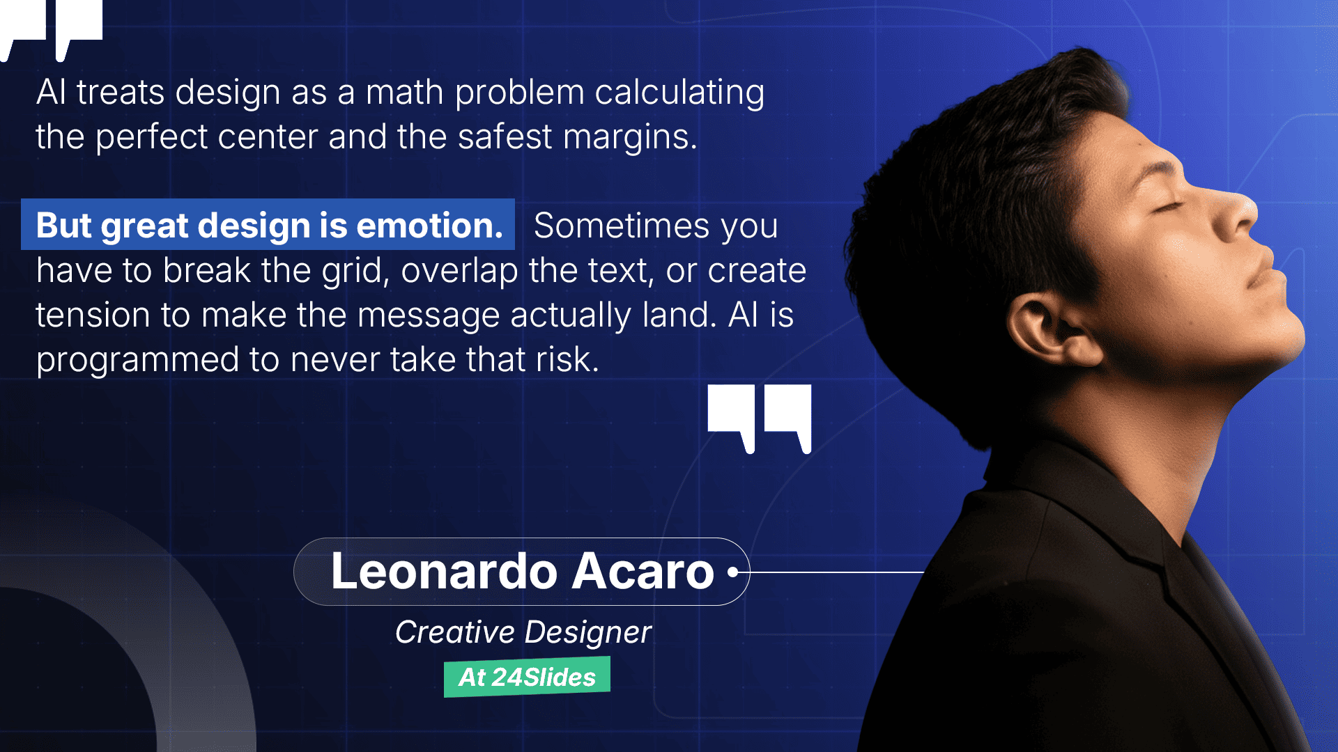 Quote by 24Slides Creative Designer Leo Acaro stating that great design is emotion and strategy, something AI is programmed never to risk.