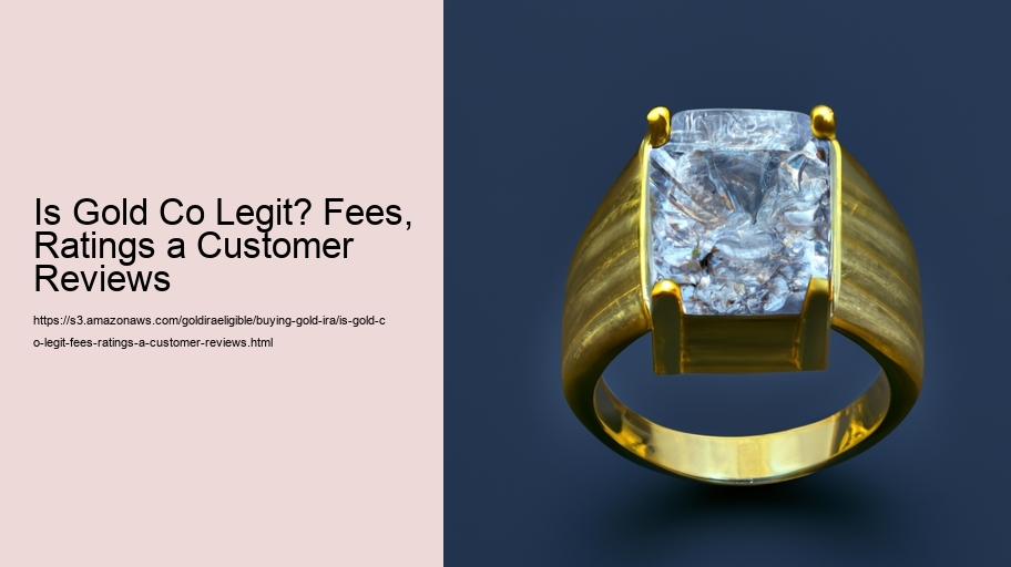 Is Gold Co Legit? Fees, Ratings a Customer Reviews
