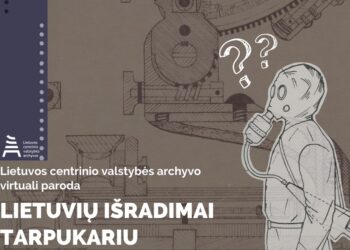 Lietuvos archyvas kviečia apsilankyti parodoje „Lietuvių išradimai tarpukariu“ | archyvai.lrv.lt nuotr.