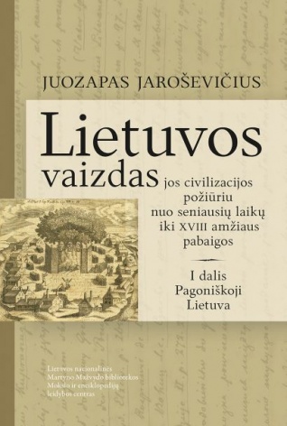 Juozapo Jaroševičiaus veikalo „Lietuvos vaizdas jos civilizacijos požiūriu nuo seniausių laikų iki XVIII amžiaus pabaigos“ I dalis | lzs.lt nuotr.