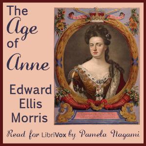 The Age of Anne, #13 - Ch. 13: The Fortunes of Parties