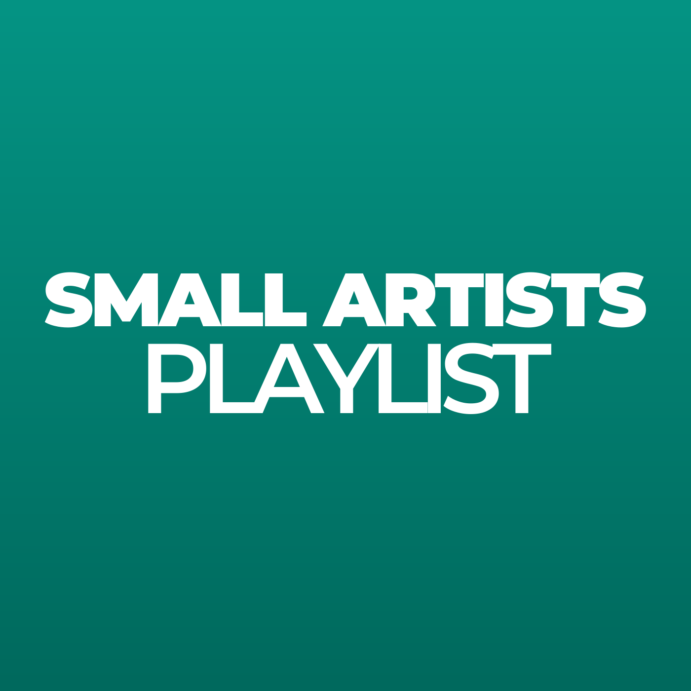 Small Artists Playlist