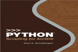Python Scripting for ArcGIS كتاب pdf بواسطه بول زاندبيرجين - YSK Books