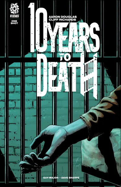 Read collections 10 Years to Death (2021) comic books online in PDF for free by Aaron Douglas, illustrated by Cliff Richards. Enjoy best free stories now.