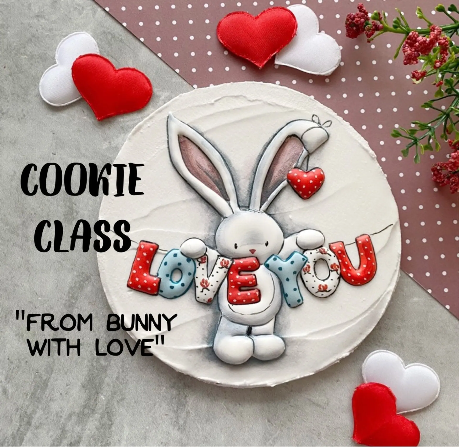 Cookie class - From bunny with love 1 Cookie class - From bunny with love