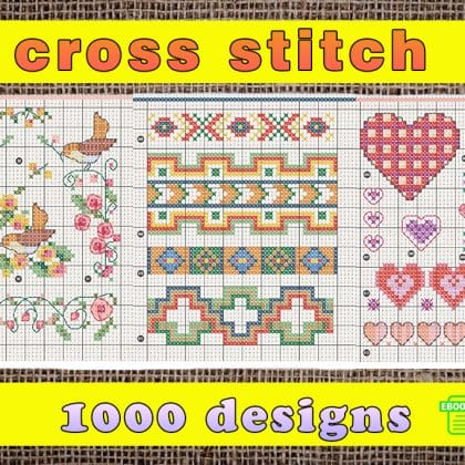 The Cross Stitch Designs. Over 1000 Motifs with Easy to Follow Color Charts