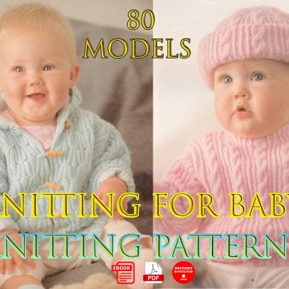 Knitting for Baby. Knitting patterns. 80 models. A guide to knitting children's clothes