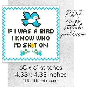 Cross Stitch Pattern If I Was A Bird Funny Sarcastic Easy Decor