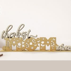 The Best Mom Ever Laser Cut Template Gift for Mother’s Day