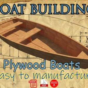 The construction of boats made of plywood. Plywood boats that anyone can build. Boat construction projects. Easy to manufacture. How to build a boat with your own hands.