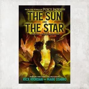 From the World of Percy Jackson: The Sun and the Star by Rick Riordan, Mark Oshir