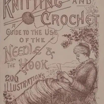 Knitting and crochet, 1885 year of publication. Training guide