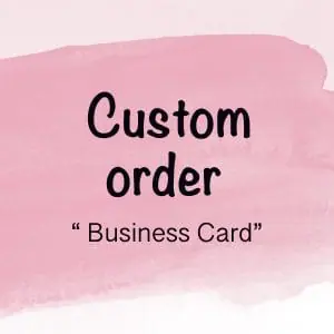 Custom order “Business Card”