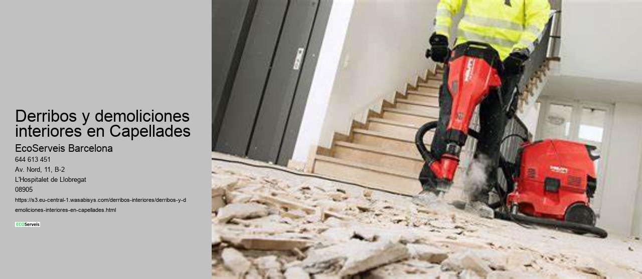 Derribos y demoliciones interiores en Capellades