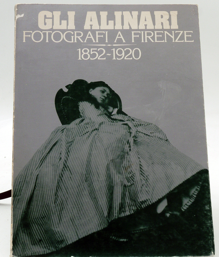 Gli Alinari: Fotografia a Firenze 1852-1920