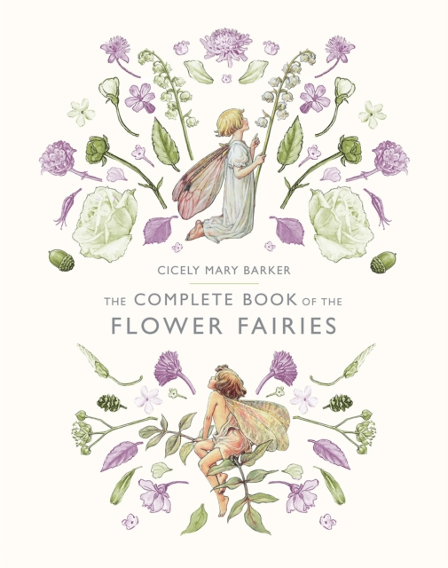 The Complete Book of the Flower Fairies by Cicely Mary Barker (Hardback Book)