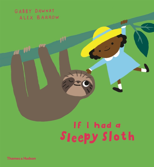 If I had a sleepy sloth by Gabby Dawnay (Hardback Book)