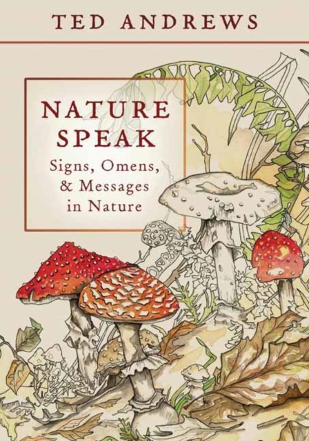 Nature Speak Signs, Omens and Messages in Nature by Ted Andrews (Paperback Book)