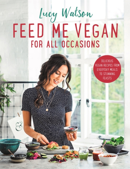 Feed Me Vegan: For All Occasions by Lucy Watson (Paperback Book)