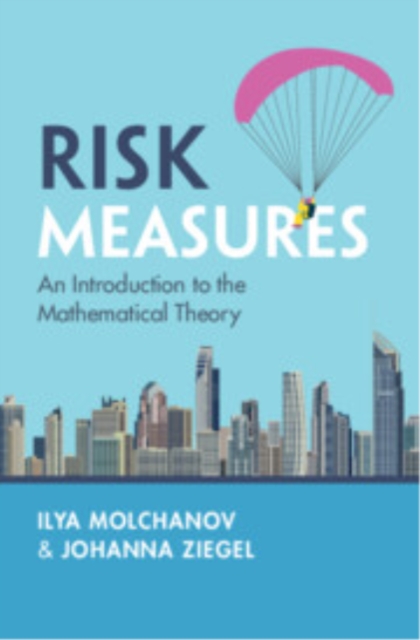 Risk Measures by Ilya  Molchanov (Paperback Book)