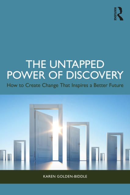 The Untapped Power of Discovery by Karen Golden-Biddle (Paperback Book)