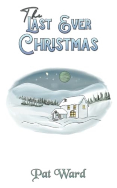 The Last Ever Christmas by Pat Ward (Paperback Book)