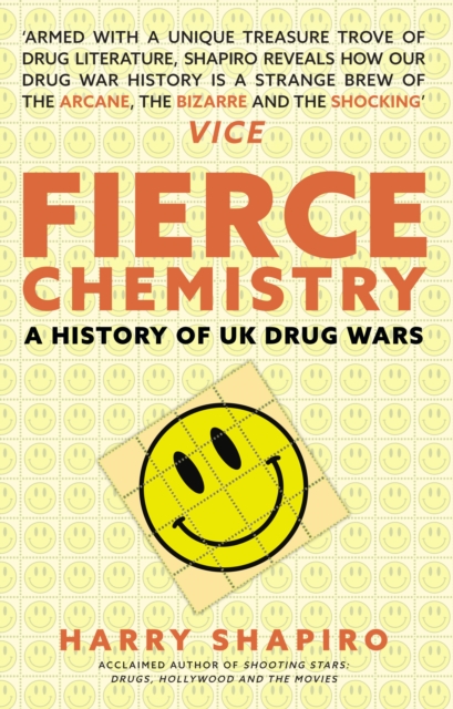 Fierce Chemistry A History of UK Drug Wars by Harry Shapiro (Paperback Book)