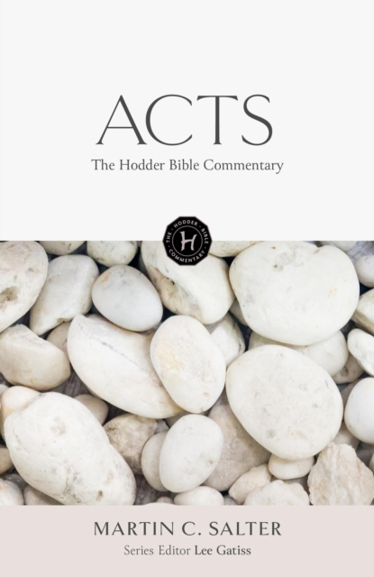 The Hodder Bible Commentary: Acts by Martin Salter (Hardback Book)