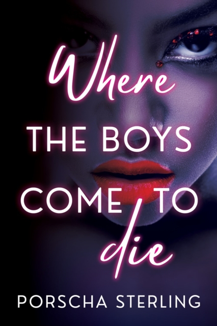 Where the Boys Come to Die by Porscha Sterling (Paperback Book)
