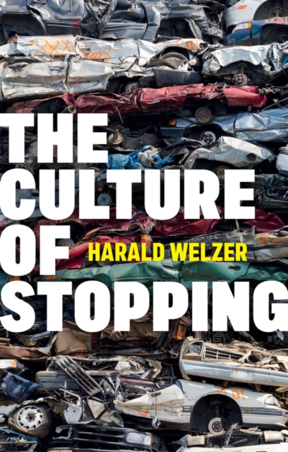 The Culture of Stopping by Harald Welzer (Hardback Book)
