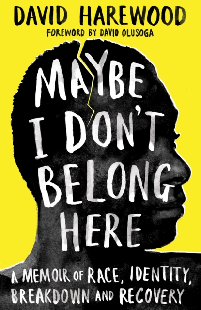 Maybe I Don't Belong Here by David Harewood (Hardback Book)