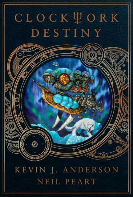 Clockwork Destiny by Kevin J. Anderson (Hardback Book)