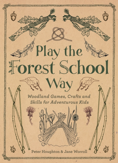 Play the Forest School Way by Jane Worroll (Paperback Book)