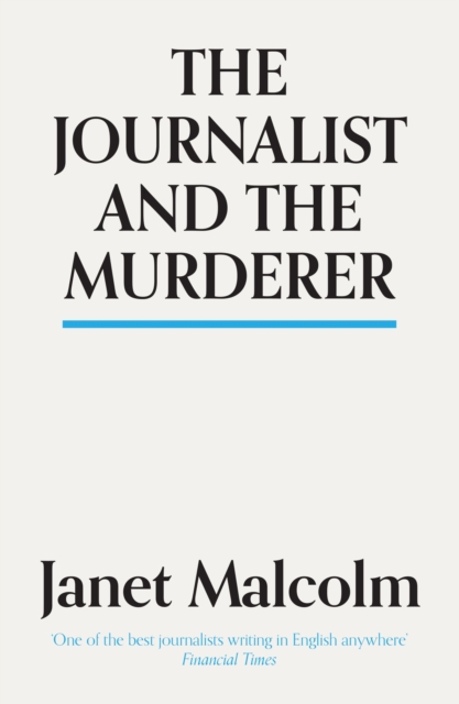 The Journalist And The Murderer by Janet Malcolm (Paperback Book)