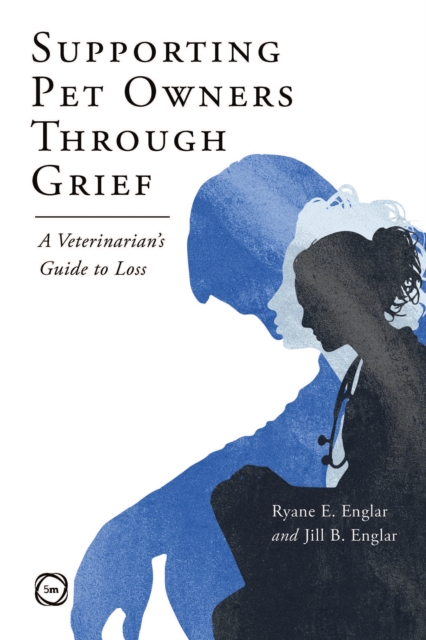 Supporting Pet Owners Through Grief by Jill Englar (Paperback Book)