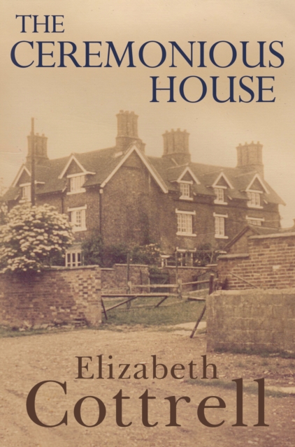 The Ceremonious House by Elizabeth Cottrell (Paperback Book)