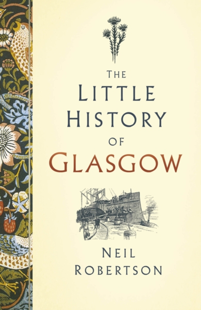 The Little History of Glasgow by Neil Robertson (Hardback Book)