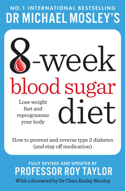 Michael Mosley's 8 Week Blood Sugar Diet by Dr Michael Mosley (Paperback Book)
