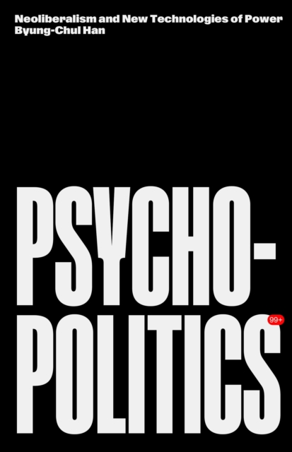 Psychopolitics by Byung-Chul Han (Paperback Book)
