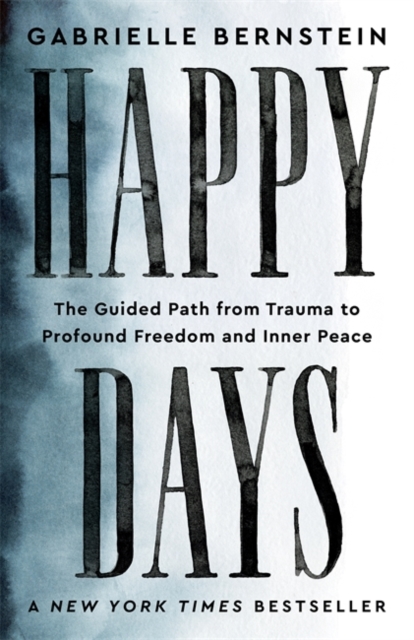 Happy Days by Gabrielle Bernstein (Paperback Book)