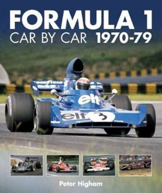 Formula 1: Car by Car 1970-79 by Peter Higham (Hardback Book)