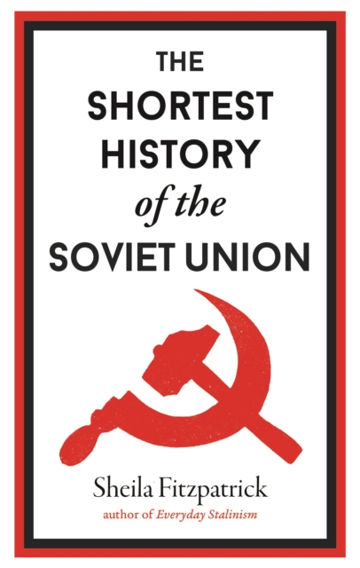 The Shortest History of the Soviet Union by Sheila Fitzpatrick (Hardback Book)