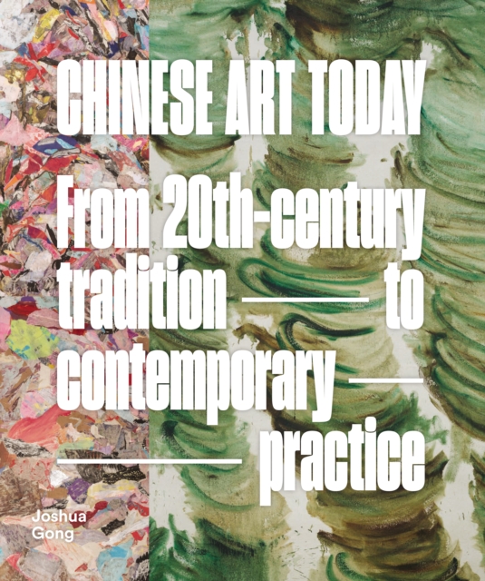 Chinese Art Today by Joshua Gong (Hardback Book)