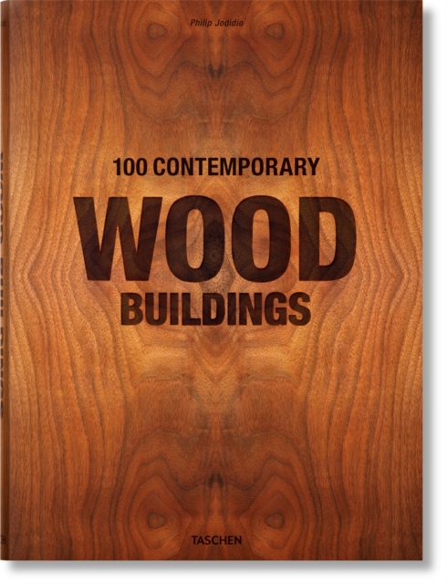 100 Contemporary Wood Buildings by Philip Jodidio (Hardback Book)