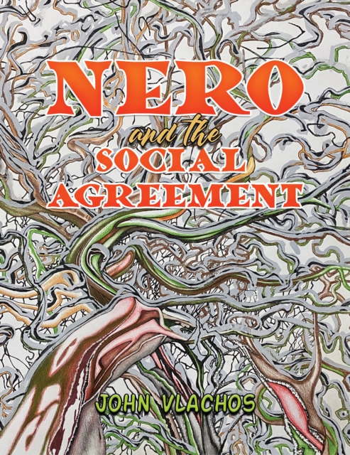 Nero and the Social Agreement by John Vlachos (Paperback Book)