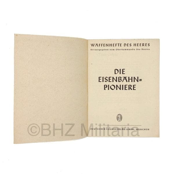 Waffenhefte des Heeres - Die Eisenbahn Pioniere