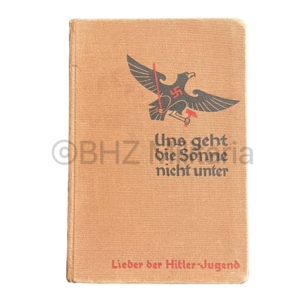 Uns geht die Sonne nicht unter - Lieder der Hitler-Jugend