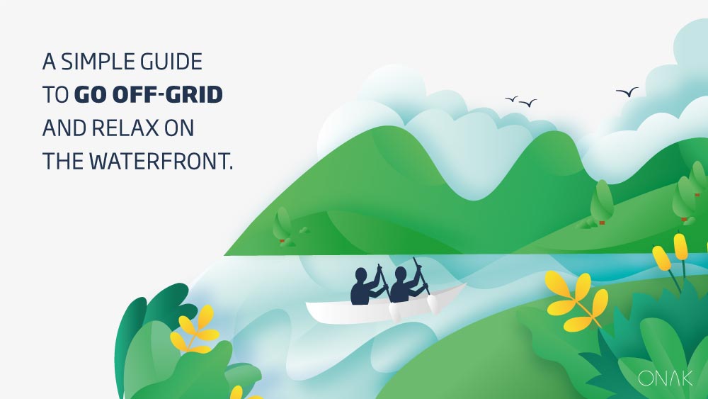 A simple guide to go off-the-grid and relax on the waterfront.