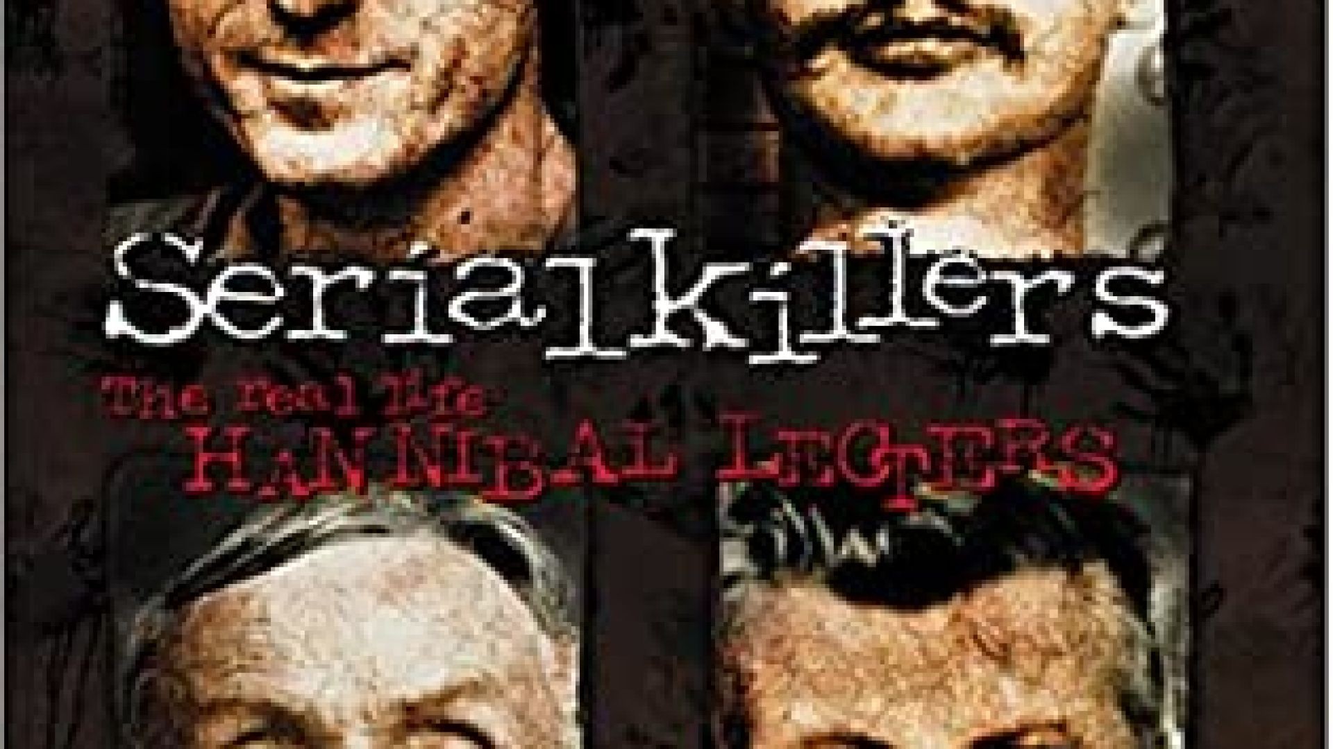 Serial Killers - The Real Life Hannibal Lecters (2001)