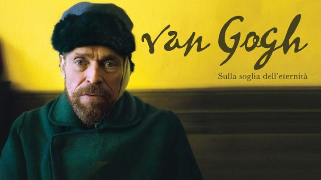 ⁣Van Gogh - Sulla soglia dell'eternità - Film completo ITA
